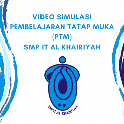 Video Simulasi PTM SMPIT Al Khairiyah
